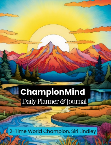 Siri Lindley's ChampionMind Daily Planner & Journal