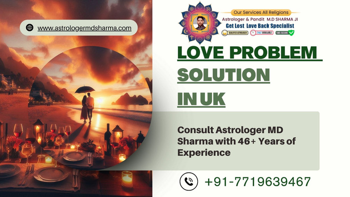 Love Problem Solution in UK | Trusted Astrologer MD Sharma