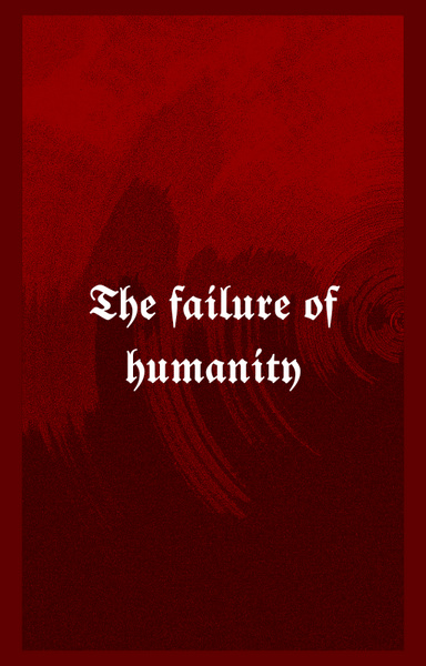 The failure of humanity