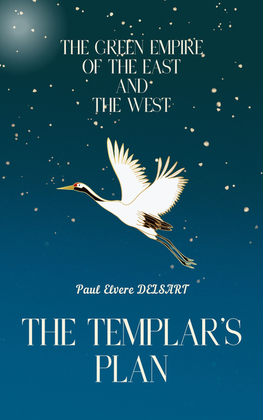 The Green Empire of the East and the West – The Templar’s Plan