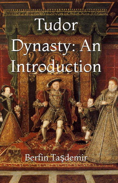 Tudor Dynasty: An Introduction
