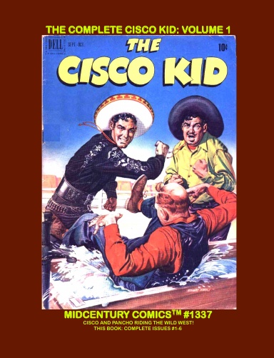 The Complete Cisco Kid: Volume 1