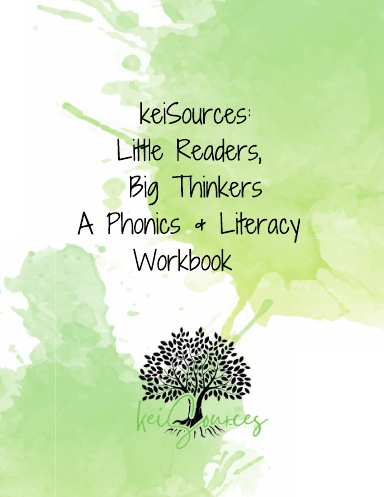 keiSources: Little Readers, Big Thinkers: A Phonics & Literacy Workbook