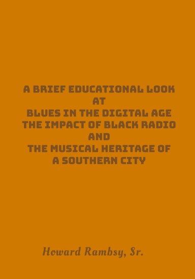 A Brief Educational Look At Blues In The Digital Age The Impact Of Black Radio And The Musical Heritage Of  A Southern City