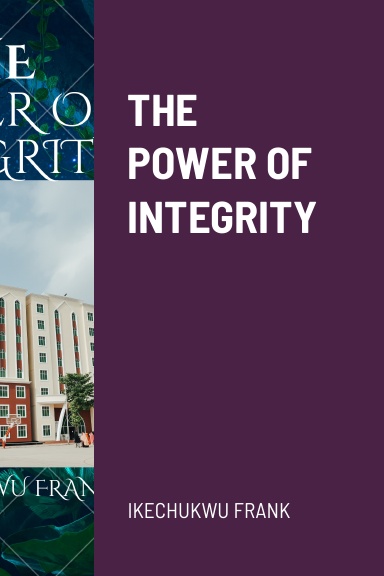 THE POWER OF INTEGRITY