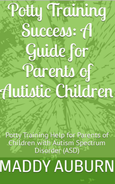 Potty Training Success: A Guide for Parents of Autistic Children