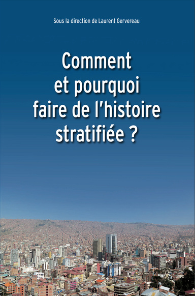 Comment et pourquoi faire de l'histoire stratifiée ?