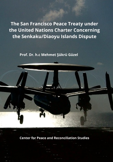 The San Francisco Peace Treaty under the United Nations Charter Concerning the Senkaku/Diaoyu Islands Dispute