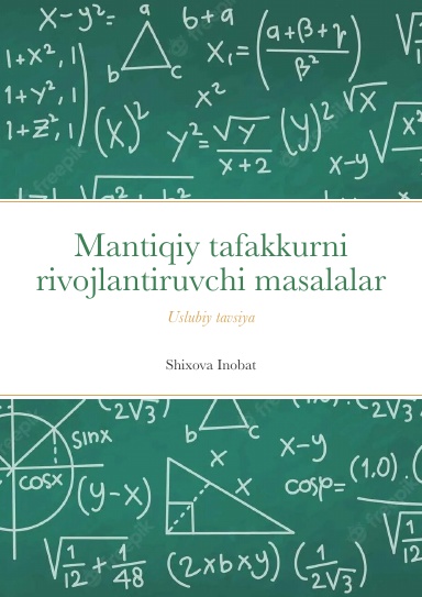 Mantiqiy tafakkurni  rivojlantiruvchi   masalalar