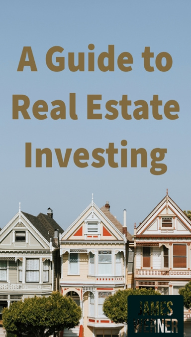 A Guide To Real Estate Investing