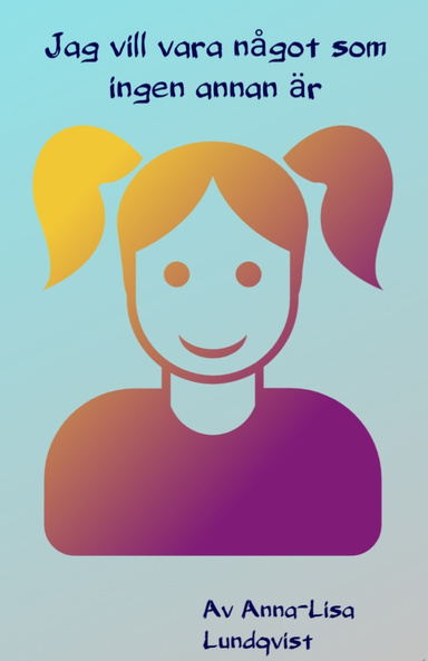 Jag vill vara något som ingen annan är