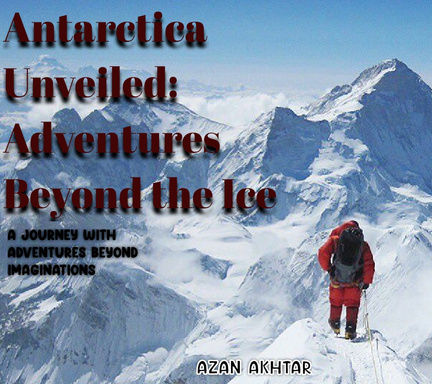 Antarctica Unveiled: Adventures Beyond the Ice