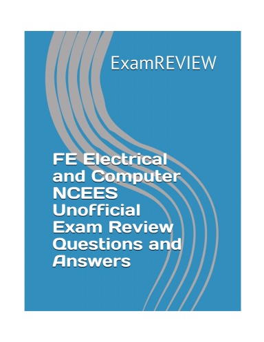 FE Electrical and Computer NCEES Unofficial Exam Review Questions and Answers