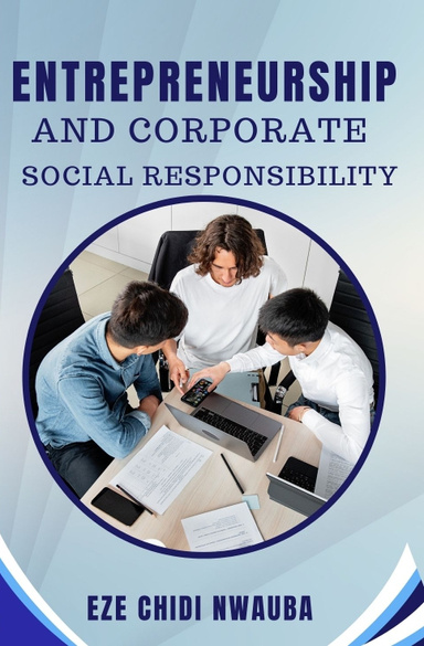 ENTREPRENEURSHIP AND  CORPORATE SOCIAL  RESPONSIBILITY
