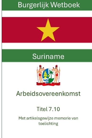 Arbeidsovereenkomst titel 7.10 BW Suriname met MvT