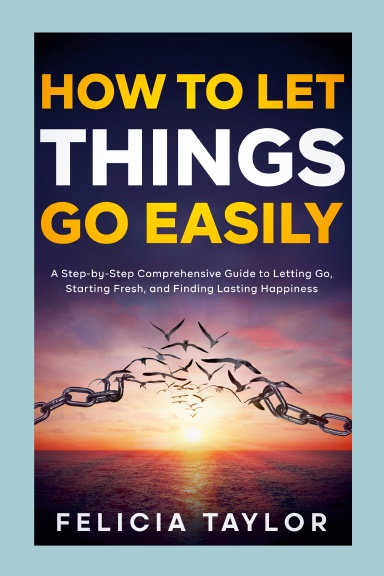 How to Let Things Go Easily
