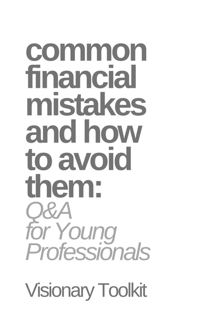Common Financial Mistakes and How to Avoid Them: Q&A for Young Professionals