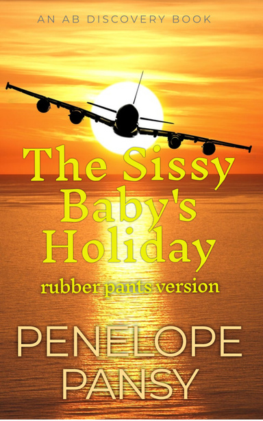 The Sissy Baby's Holiday (Rubber Pants Version)