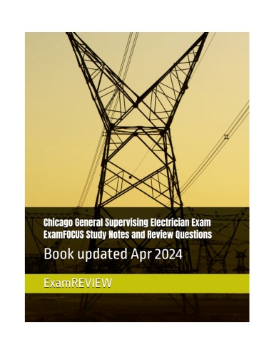 Chicago General Supervising Electrician Exam ExamFOCUS Study Notes and Review Questions