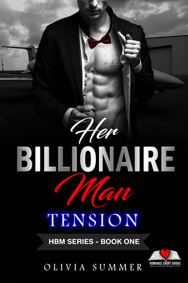 Romance eBook Series: Her Billionaire Man  TENSION  Book 1
