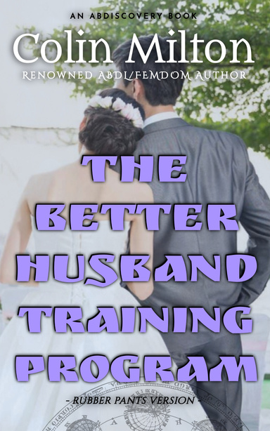 The Better Husband Training Program (Rubber Pants Version)