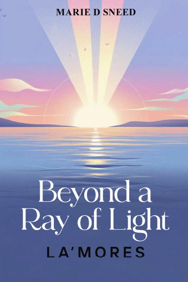 Beyond a Ray of Light LaMores
