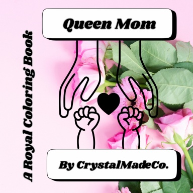 Queen Mom, A Royal Coloring Book