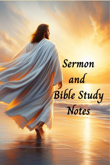 Sermon and Bible Study Notes