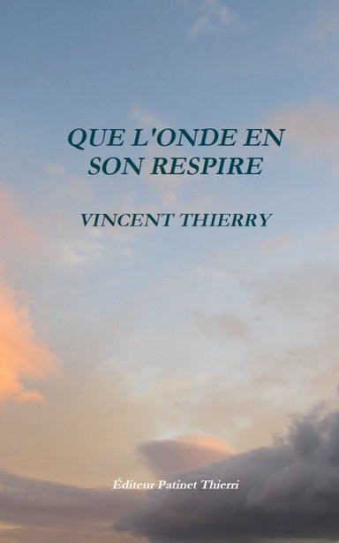 QUE L'ONDE EN SON RESPIRE