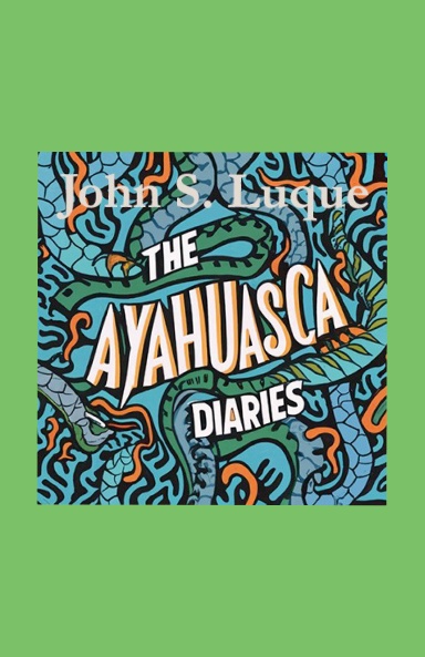 The Ayahuasca Diaries