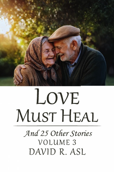 Love Must Heal (Volume 3)