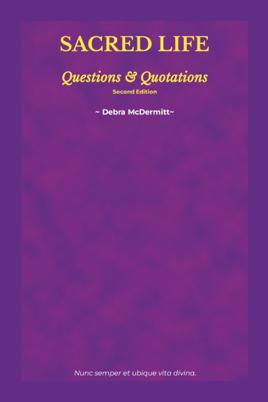 Sacred Life: Questions & Quotations