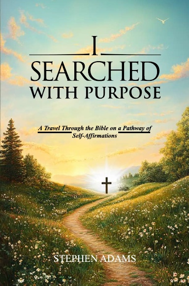 I SEARCHED WITH PURPOSE