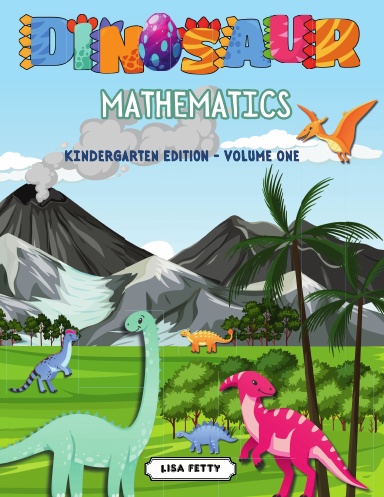 Dinosaur Mathematics Kindergarten Edition Volume One
