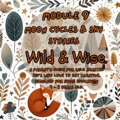 Wild & Wise. Moon Cycles & Sky Stories. Module 9.