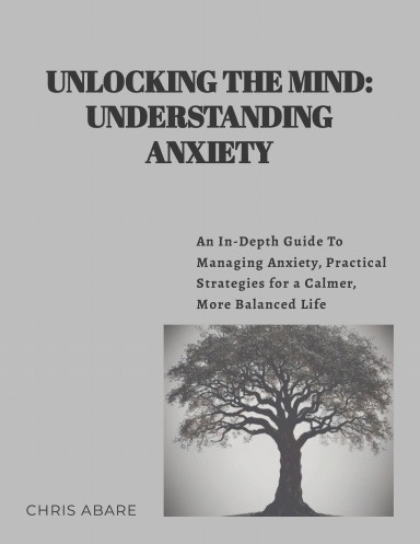 UNLOCKING THE MIND: UNDERSTANDING ANXIETY