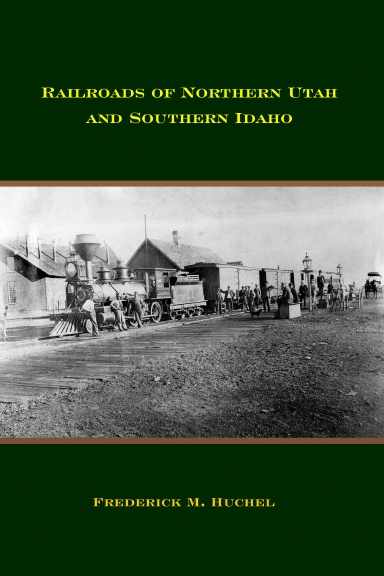Railroads of Northern Utah and Southern Idaho