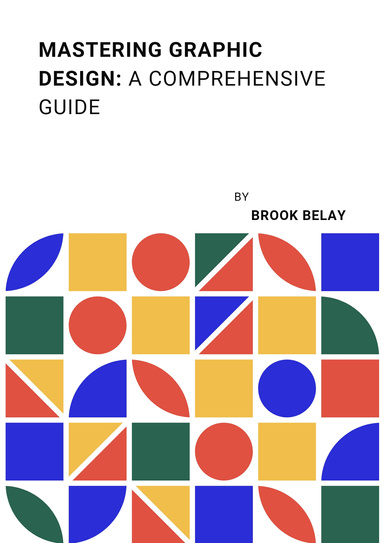 Mastering Graphic Design: A Comprehensive Guide