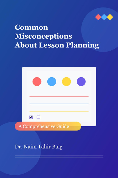 “Misconceptions About Writing a Lesson Planner for Teaching: A Comprehensive Guide