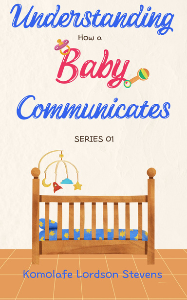 Understanding How A Baby Communicates