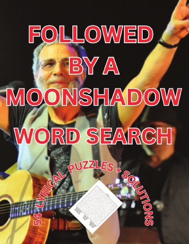 FOLLOWED BY A MOONSHADOW WORD SEARCH