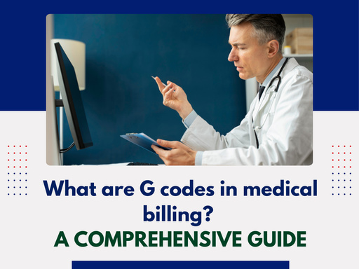 What are G codes in medical billing? A comprehensive guide