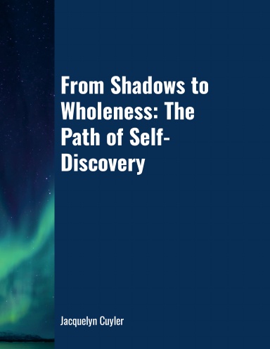 From Shadows to Wholeness: The Path of Self-Discovery