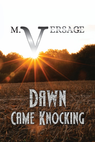 DAWN CAME KNOCKING