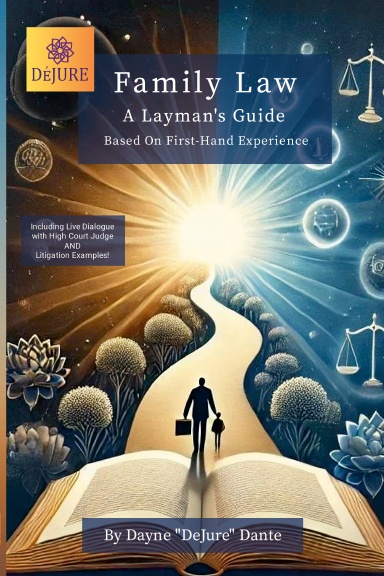 Family Law: A Layman’s Guide: Based On First-Hand Experience