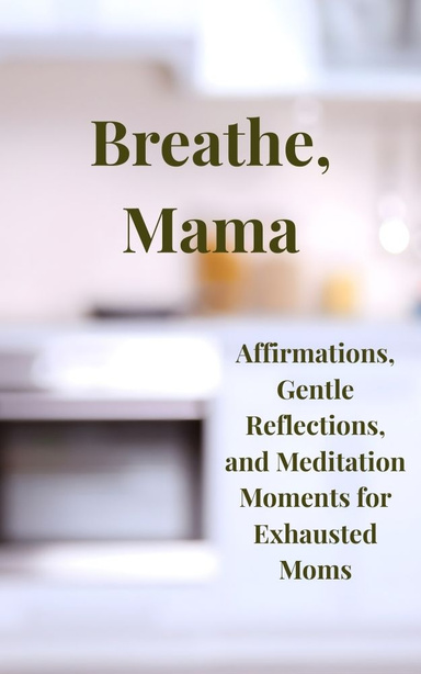 Breathe, Mama