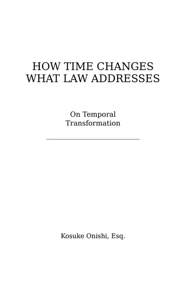 How Time Changes What Law Addresses — On temporal transformation