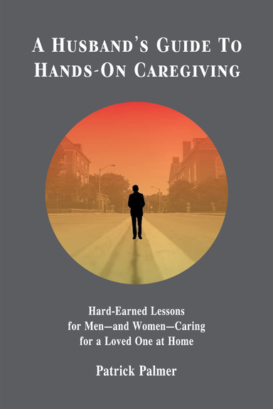 A Husband's Guide to Hands-On Caregiving