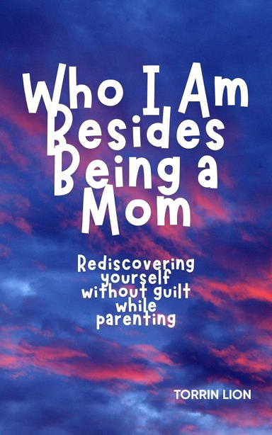 Who I Am Besides Being a Mom