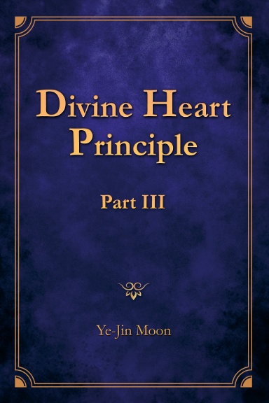 Divine Heart Principle: Part III